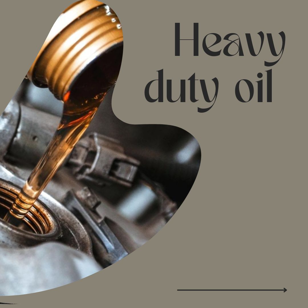 Heavy Duty Oil