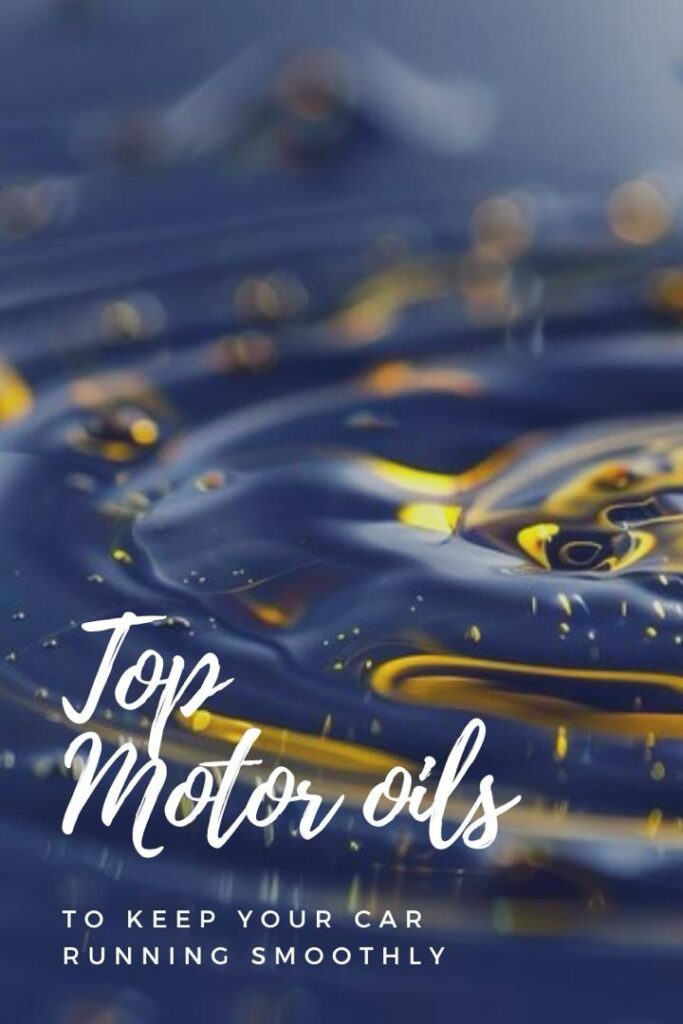 Top 10 Motor Oils to Keep Your Car Running Smoothly in Nigeria