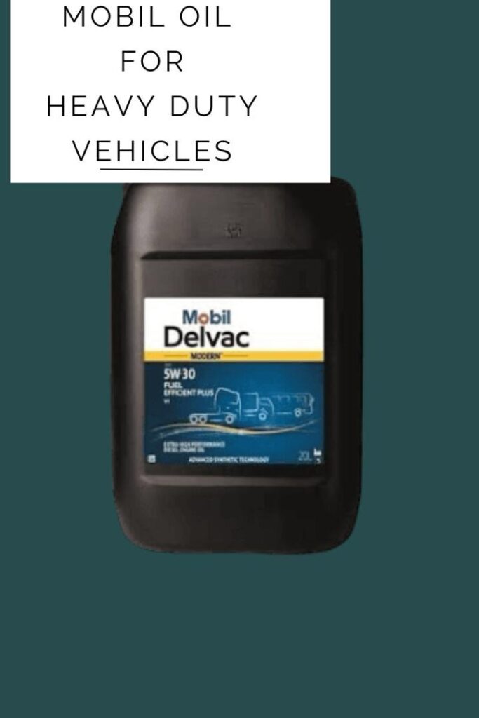 Mobil Oil for Heavy Duty Vehicles: Unbeatable Protection on Nigeria’s Roads